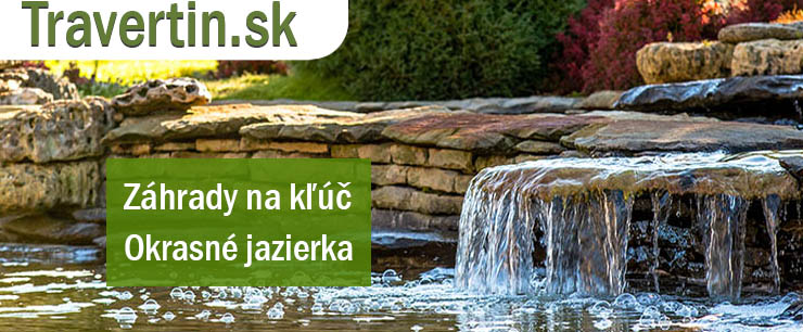 Okrasné záhrady, jazierka, fontány, vodopády Záhrady - Travertín